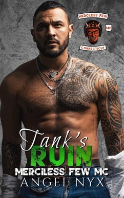 Tank's Ruin: Merciless Few MC (Merciless Few MC Connecticut Chapter, #3) (eBook, ePUB) - Nyx, Angel