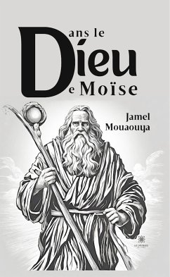 Dans le Dieu de Moïse (eBook, ePUB) - Mouaouya, Jamel