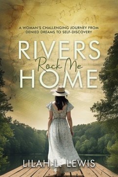 Rivers Rock Me Home - Lewis, Lilah L