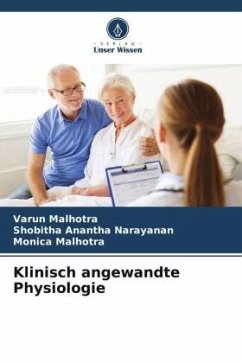 Klinisch angewandte Physiologie - Malhotra, Varun;Anantha Narayanan, Shobitha;Malhotra, Monica