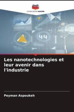 Les nanotechnologies et leur avenir dans l'industrie - Aspoukeh, Peyman