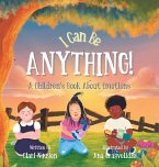 I Can Be Anything! A Children's Book About Emotions