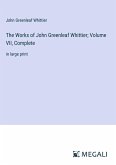 The Works of John Greenleaf Whittier; Volume VII, Complete