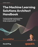 The Machine Learning Solutions Architect Handbook (eBook, ePUB)