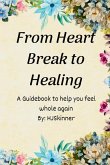 From Heart Break to Healing