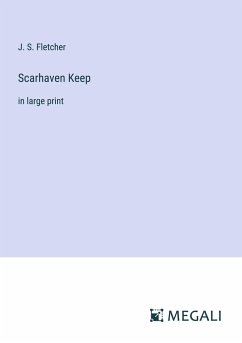 Scarhaven Keep - Fletcher, J. S.