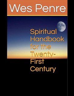 Spiritual Handbook for the Twenty-First Century - Penre, Wes