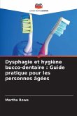 Dysphagie et hygiène bucco-dentaire : Guide pratique pour les personnes âgées