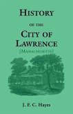 History of the City of Lawrence [Massachusetts]