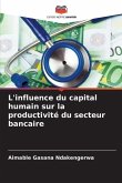 L'influence du capital humain sur la productivité du secteur bancaire