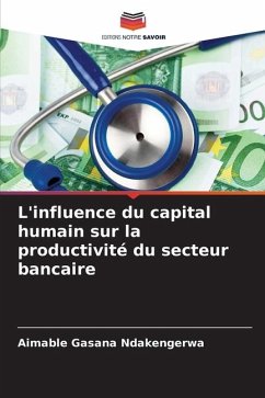 L'influence du capital humain sur la productivité du secteur bancaire - Gasana Ndakengerwa, Aimable