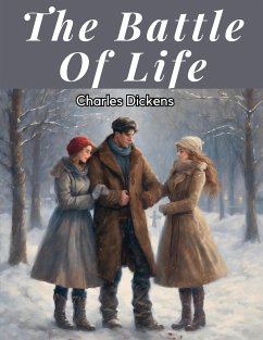 The Battle Of Life - Charles Dickens