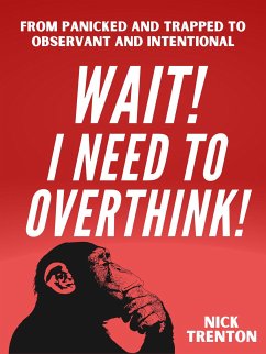 WAIT! I Need to Overthink! (eBook, ePUB) - Trenton, Nick