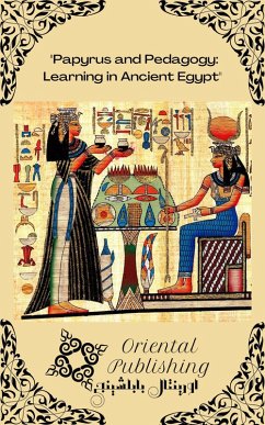 Cover Papyrus and Pedagogy Learning in Ancient Egypt (eBook, ePUB)