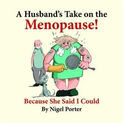 A Husband's Take on the Menopause! (eBook, ePUB) - Porter, Nigel