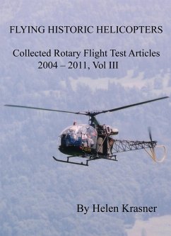 Flying Historic Helicopters (Collected Rotary Flight Test Articles 2004-2011, #3) (eBook, ePUB) - Krasner, Helen