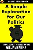 A Simple Explanation for Our Politics (eBook, ePUB)