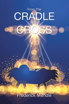 Cover From The CRADLE To the CROSS (eBook, ePUB)
