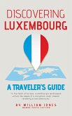 Discovering Luxembourg: A Traveler's Guide (eBook, ePUB)