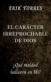 El Carácter Irreprochable de Dios (eBook, ePUB) El Carácter Irreprochable de Dios (eBook, ePUB)