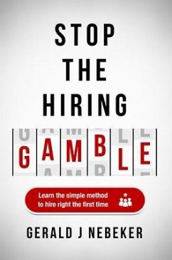 Stop the Hiring Gamble (eBook, ePUB) - Nebeker, Gerald J