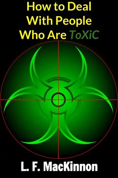 How to Deal With People Who Are ToXiC (eBook, ePUB) - Mackinnon, Lorna