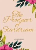 The producer of Stardream (eBook, ePUB)
