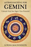 AstroCoaching For Gemini - Unleash Your Star Sign's True Potential (AstroCoaching - Unleash Your Star Sign's True Potential, #4) (eBook, ePUB)