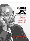 Double Your Money: Pages from the Life of a Ugandan Agro Businessman (eBook, ePUB)