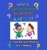 What is Willy Zilly Blammo Kadoo? (eBook, ePUB)