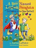 A Boy Named Penguin Different is the New Perfect! (eBook, ePUB)