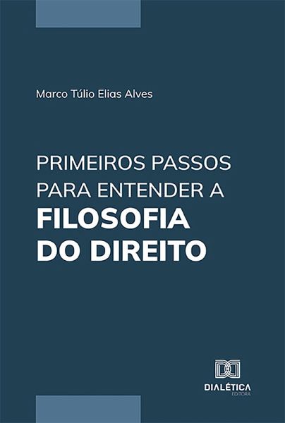 Primeiros Passos para Entender a Filosofia do Direito (eBook, ePUB) Primeiros Passos para Entender a Filosofia do Direito (eBook, ePUB)