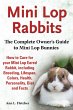 Mini Lop Rabbits, The Complete Owner's... - Bild 1