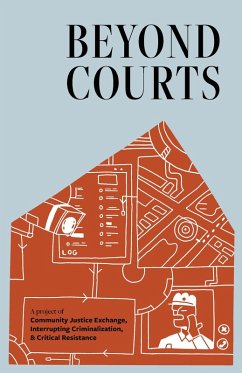 Beyond Courts (eBook, ePUB) - Exchange, Community Justice; Criminalization, Interrupting; Resistance, Critical