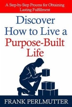 Discover How to Live a Purpose-Built Life (eBook, ePUB) - Perlmutter, Frank