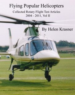 Flying Popular Helicopters (Collected Rotary Flight Test Articles 2004-2011, #2) (eBook, ePUB) - Krasner, Helen