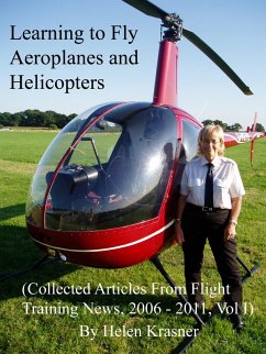 Cover Learning to Fly Aeroplanes and Helicopters (Collected Articles From Flight Training News 2006-2011, #1) (eBook, ePUB)