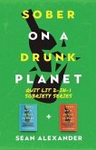 Sober On A Drunk Planet: Quit Lit 2-In-1 Sobriety Series (eBook, ePUB)