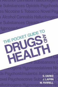 The Pocket Guide to Drugs and Health - Revised Edition (eBook, ePUB) - Darke, Shane; Lappin, Julia; Farrell, Michael
