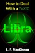 How To Deal With A Toxic Libra (eBook,... - Bild 1