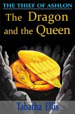 The Dragon and the Queen (The Thief of Ashlon, #2) (eBook, ePUB)