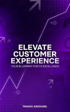 Elevate Customer Experience (eBook, ePUB) - Ardourel, Franck