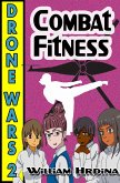 Drone Wars - Issue 2 - Combat Fitness (The Drone Wars, #2) (eBook, ePUB) Drone Wars - Issue 2 - Combat Fitness (The Drone Wars, #2) (eBook, ePUB)