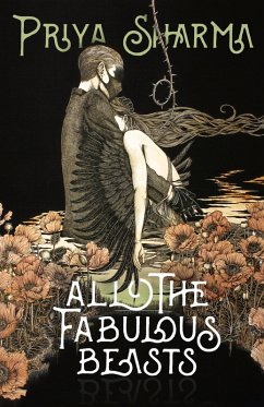 All the Fabulous Beasts (eBook, ePUB) - Sharma, Priya