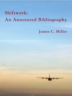 Shiftwork: An Annotated Bibliography (Shiftwork, Fatigue and Safety, #1) (eBook, ePUB) - Miller, James C.