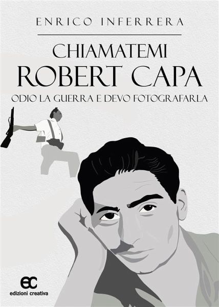 Chiamatemi Robert Capa (eBook, ePUB) Chiamatemi Robert Capa (eBook, ePUB)