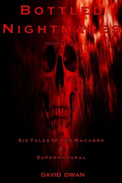 Bottled Nightmares Vol. 1 (eBook, ePUB) - Dwan, David