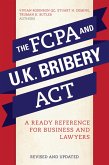 The FCPA and the U.K. Bribery Act (eBook, ePUB)