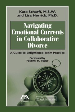 Navigating Emotional Currents in Collaborative Divorce (eBook, ePUB) - Scharff, Kate; Herrick, Lisa R.