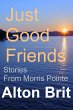 Just Good Friends (Stories from Morris... - Bild 1